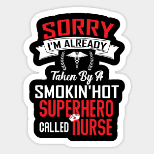 Sorry Already Taken By A Superhero Nurse Sticker